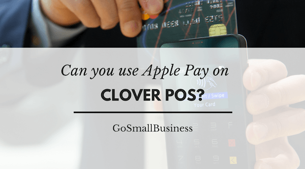 Can you use Apple Pay on Clover POS?